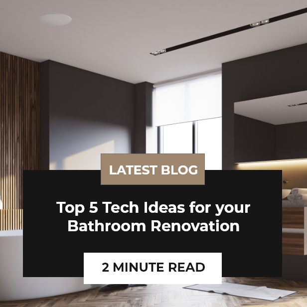 Top 5 Tech Ideas for your Bathroom Renovation